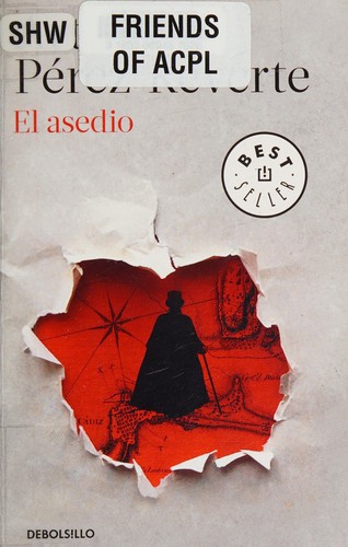 Arturo Pérez-Reverte: El asedio (Spanish language, 2015, Penguin Random House Grupo Editorial)