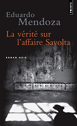 Eduardo Mendoza: La vérité sur l'affaire Savolta (Paperback, French language, 2012, Points)