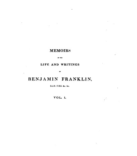 Benjamin Franklin: Memoirs of the life and writings of Benjamin Franklin ... (1818, Printed for Henry Colburn)