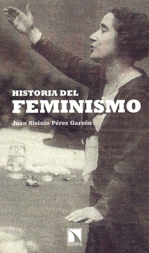 Juan Sisinio Pérez Garzón: Historia del feminismo (Spanish language, 2011, Los Libros de la Catarata)