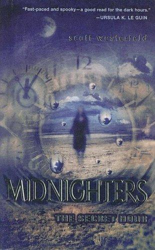 Scott Westerfeld: The Secret Hour (Midnighters (Turtleback Books Distributed by Demco Media)