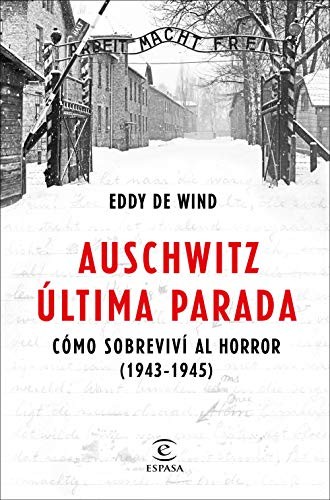 Eddy de Wind, Julio Grande Morales: Auschwitz, última parada (Paperback, Espasa)