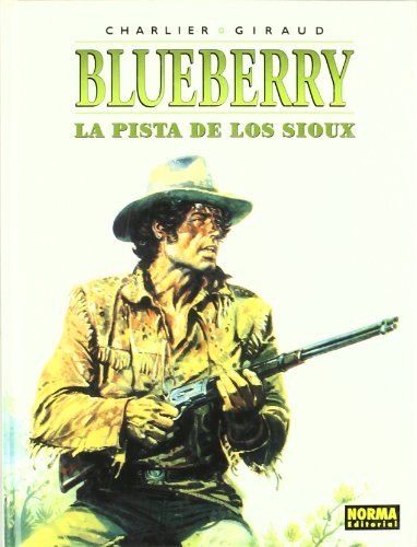 Charlier, Giraud: BLUEBERRY 05. LA PISTA DE LOS SIOUX (Hardcover, NORMA EDITORIAL, S.A.)