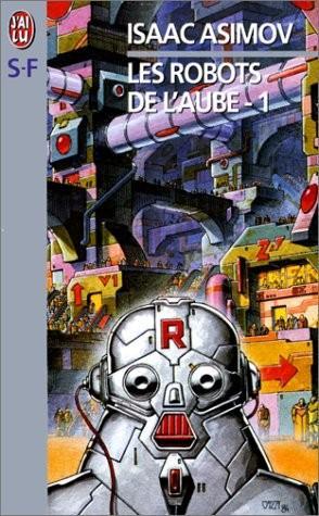 Isaac Asimov: Les Robots De L'aube 1 (French language, 2000)