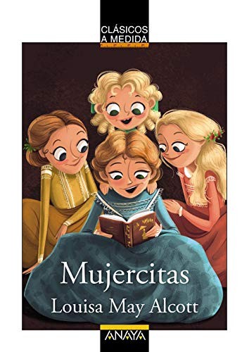 Louisa May Alcott, Ana Alonso, Begoña Fernández: Mujercitas (Paperback, ANAYA INFANTIL Y JUVENIL)