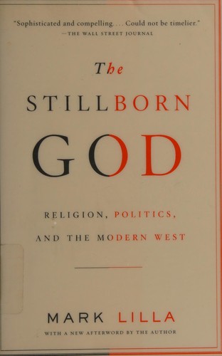 Mark Lilla: The stillborn God (2008, Vintage Books)