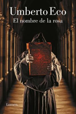 Umberto Eco, Tomás De la Ascensión Recio;Ricardo Pochtar;: El nombre de la rosa (Hardcover, Spanish language, 2010, Lumen)