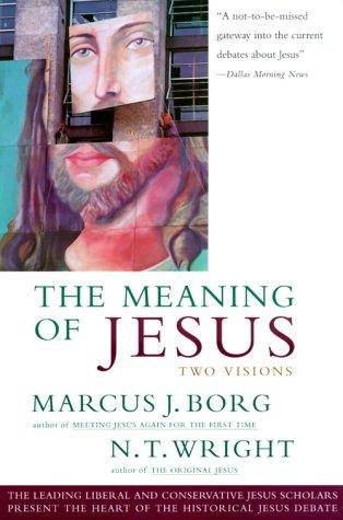 Marcus J. Borg: The meaning of Jesus (1999, HarperSanFrancisco)