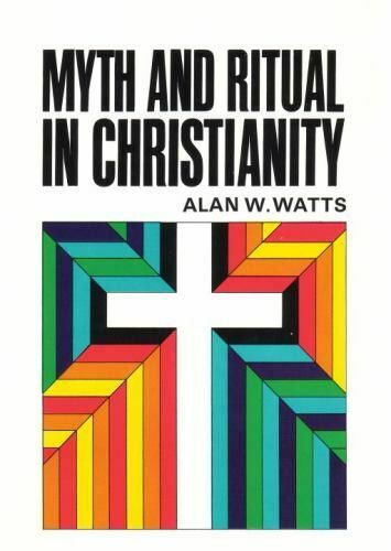 Alan Watts: Myth and Ritual in Christianity (Paperback, Beacon Press)