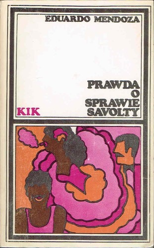 Eduardo Mendoza: Prawda o Sprawie Savolty (Paperback, Polish language, 1980, Państwowy Instytut Wydawniczy (PIW))