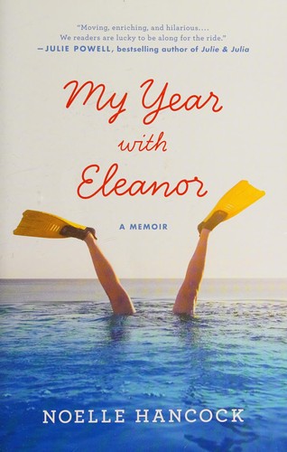 Noelle Hancock: My Year with Eleanor (2012, HarperCollins Publishers)