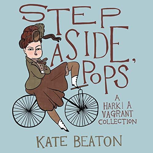 Kate Beaton, Kate Beaton: Step Aside, Pops (2015)