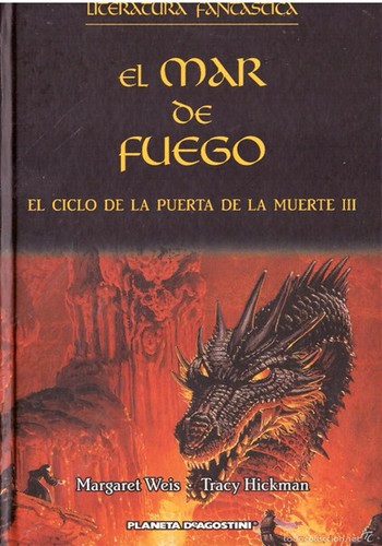 Tracy Hickman, Margaret Weis: El mar de fuego (Hardcover, Spanish language, 2005, Editorial Planeta DeAgostini, S.A.)