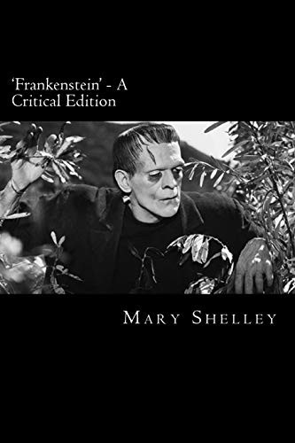 Mary Shelley, Mary Shelley, David Wheeler: 'Frankenstein' - A Critical Edition (Paperback, 2014, Createspace Independent Publishing Platform, CreateSpace Independent Publishing Platform)