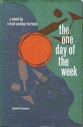 Rafael Sánchez Ferlosio: The One Day of the Week (Hardcover, 1962, Abelard-Schuman)