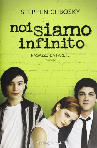 Stephen Chbosky: Noi siamo infinito. Ragazzo da parete (Hardcover, Sperling & Kupfer)