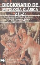 Constantino Falcón Martínez, Constantino Falcon Martinez, Raquel Lopez Melero, Emilio Fernandez Galiano Y: Dicionario de mitología clássica 2 (I-Z) (Paperback, 1980, Alianza)