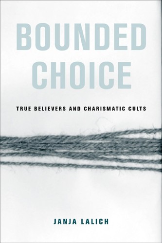 Janja A. Lalich: Bounded Choice (Hardcover, University of California Press)