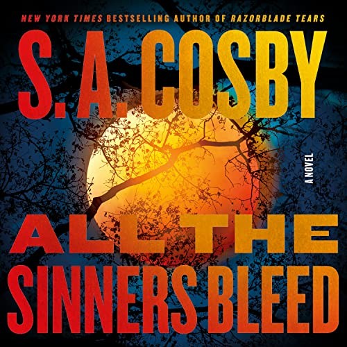 S. A. Cosby, Adam Lazarre-White: All the Sinners Bleed (AudiobookFormat, 2023, Macmillan Audio)