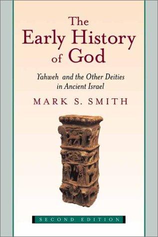 Mark S. Smith: The early history of God (Paperback, 2002, William B. Eerdmans, William B. Eerdmans Pub. Co.)