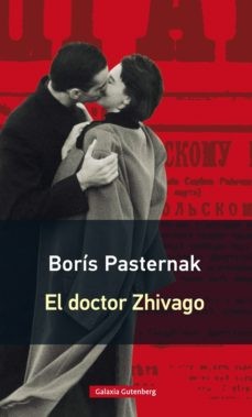 Boris Leonidovich Pasternak, B. Pasternak: El doctor Zhivago - 2. edición (2018, Galaxia Gutenberg)