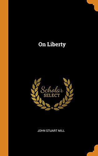 John Stuart Mill: On Liberty (Hardcover, 2018, Franklin Classics Trade Press)