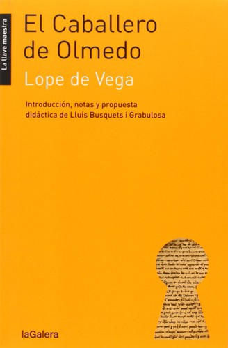 Lope de Vega: El caballero de Olmedo (Spanish language, 2014, La Galera)