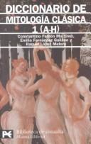 Constantino Falcón Martínez, Constantino Falcon Martinez, Emilio Fernandez-Galiano, Raquel Lopez Melero: Diccionario de Mitología Clássica 1(A-H) (Paperback, 1980, Alianza)