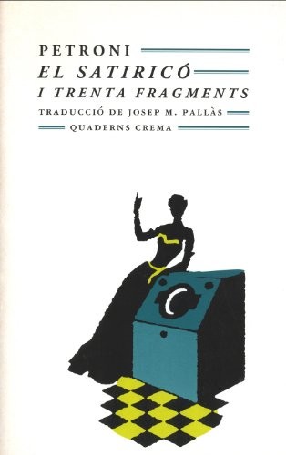 Petroni: El Satiricó i trenta fragments (Paperback, Quaderns Crema)