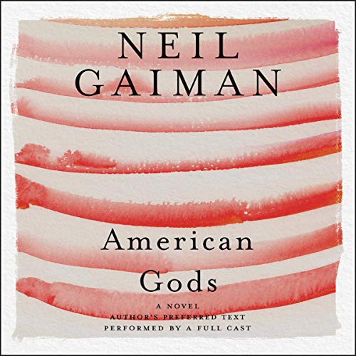 Neil Gaiman, A Full Cast, Dennis Boutsikaris, George Guidall, Ron McLarty, Daniel Oreskes, Sarah Jones: American Gods : The Tenth Anniversary Edition Lib/E (AudiobookFormat, Harpercollins, HarperCollins)