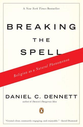 Daniel C. Dennett: Breaking the Spell (Penguin (Non-Classics))