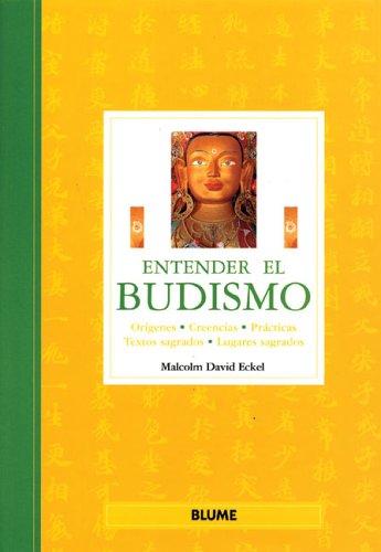 Malcolm David Eckel: Entender el Budismo (Hardcover, Spanish language, Blume)