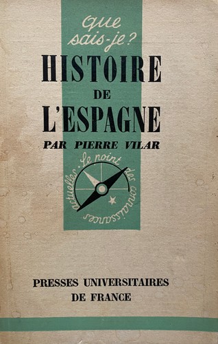 Pierre Vilar: Histoire de l'Espagne (Paperback, French language, 1958, Presses Universitaires de France)