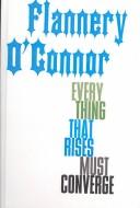 Flannery O'Connor: Everything That Rises Must Converge (Hardcover, Tandem Library)