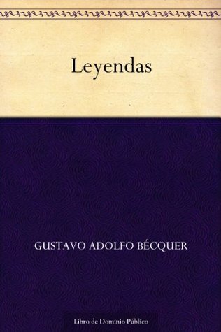 Gustavo Adolfo Bécquer: Leyendas (2011, Sociedad General Española de Librería)