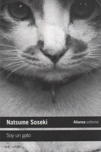 Natsume Sōseki, Aiko Ito, Graeme Wilson, Graeme Wilson, Tyrol Kobata, Zack Davisson, Chiroru Kobata, Kan-ichi Ando: Soy un gato (Paperback, Spanish language, 2020, Alianza Editorial)