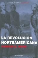 Gordon S. Wood: Revolucion Norteamericana, La (Paperback, Spanish language, Random House Mondadori)