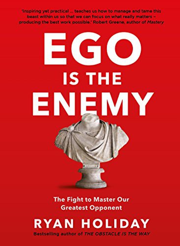 Ryan Holiday: Ego is the Enemy (Hardcover, Profile Books Ltd, imusti, Profile Books)