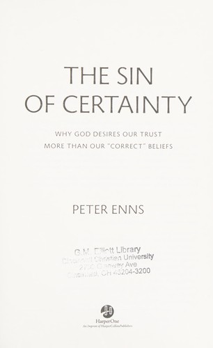 Peter Enns: The sin of certainty (2016, HarperOne)