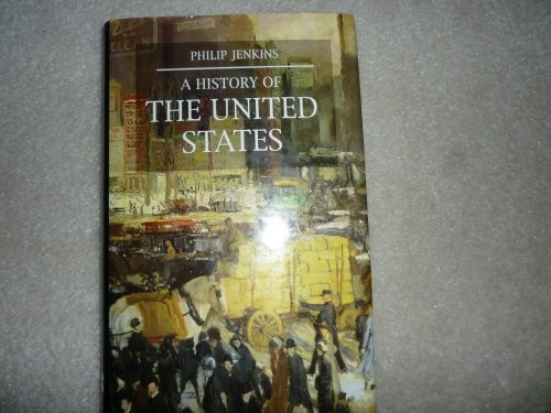 Philip Jenkins: A History of the United States (Hardcover, Palgrave Macmillan)