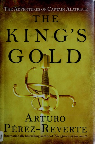 Arturo Pérez-Reverte: The king's gold (2008, G.P. Putnam's sons, G.P. Putnam's Sons)