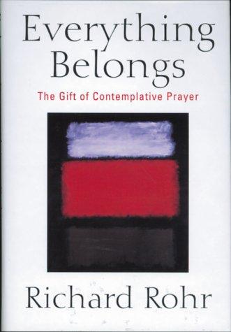 Richard Rohr: Everything belongs (1999, Crossroad Pub. Co.)