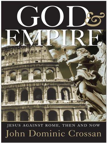 John Dominic Crossan: God and Empire (EBook, 2007, HarperCollins)