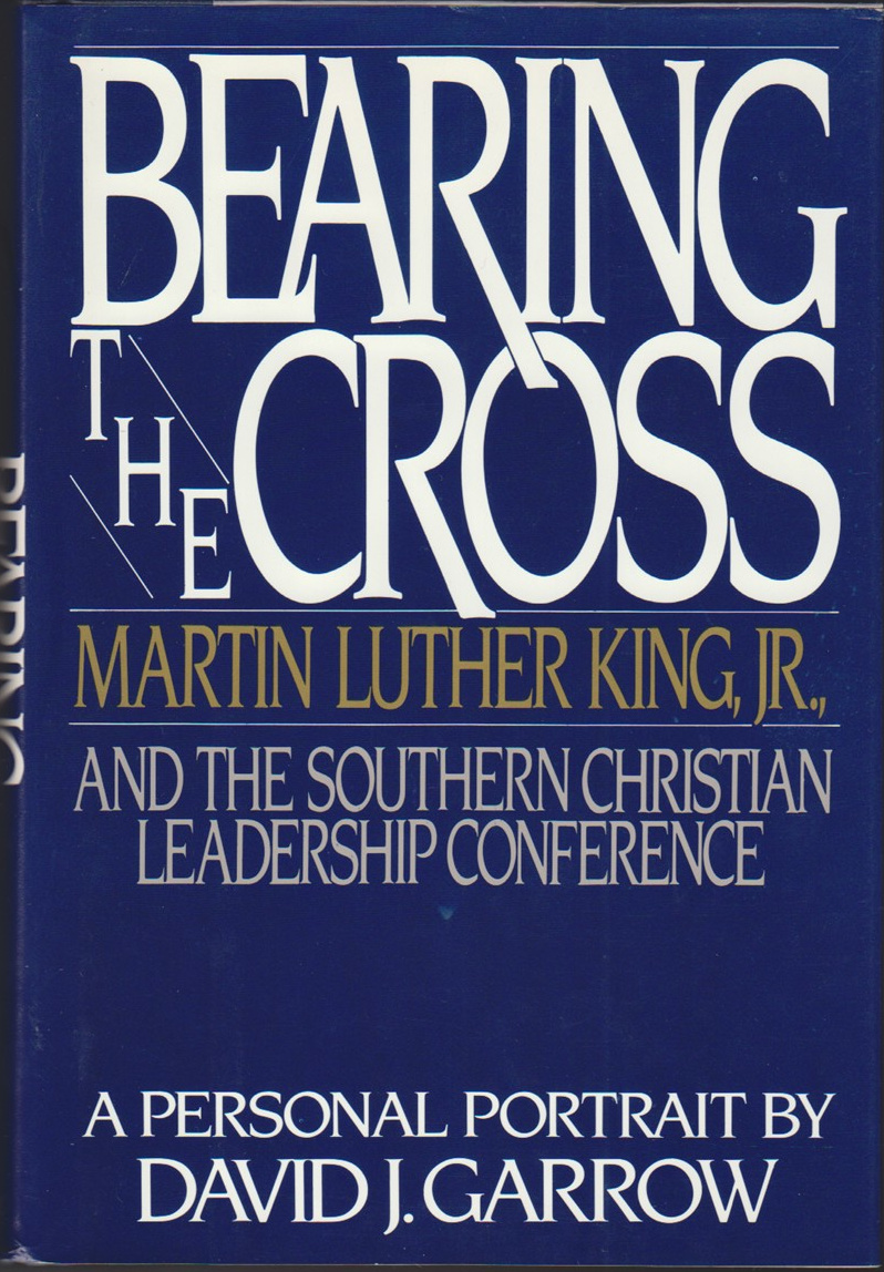 David J. Garrow: Bearing the Cross (Hardcover, 1986, W. Morrow)