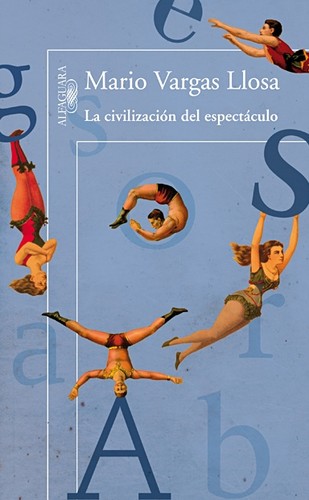 Mario Vargas Llosa: La civilización del espectáculo. - 3. ed. (2012, Alfaguara)