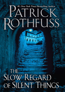 Patrick Rothfuss: The Slow Regard of Silent Things (Paperback, 2014, Daw Books, DAW)