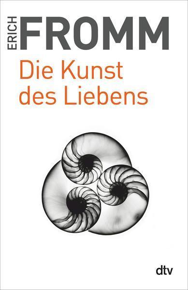 Erich Fromm: Die Kunst des Liebens (Paperback, German language, 1998, dtv Verlagsgesellschaft)