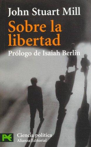 John Stuart Mill: Sobre la libertad (Paperback, Spanish language, 2005, Alianza)