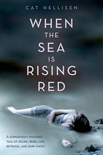 Cat Hellisen: When the Sea is Rising Red (Paperback, Square Fish, imusti)