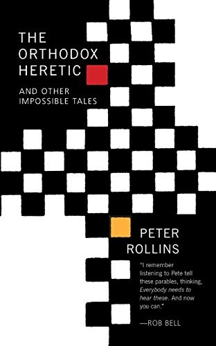 Peter Rollins: The Orthodox Heretic (Paperback, Paraclete Press)